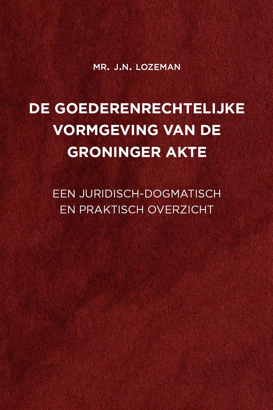 De goederenrechtelijke vormgeving van de Groninger akte